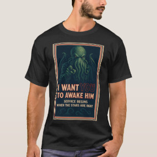 Ich Wollte dich — um ihn zu wecken (Cthulhu Cult R T-Shirt