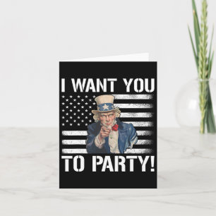 Ich Wollte dich zum Party Uncle Sam Funny 4. Juli Karte