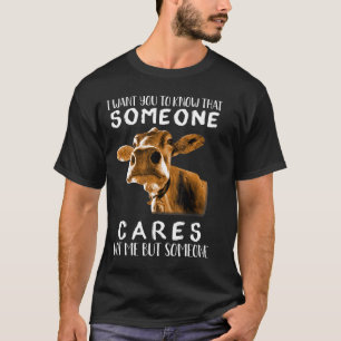 Ich Wollte dir zu wissen, dass jemand mich nicht k T-Shirt