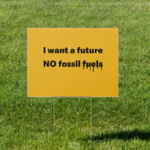 Ich wollte eine Zukunft, NO Fossile Brennstoffe Ya