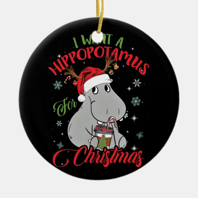 Ich Wollte einen Hippopotamus für Weihnachten Weih Keramik Ornament (Vorne)