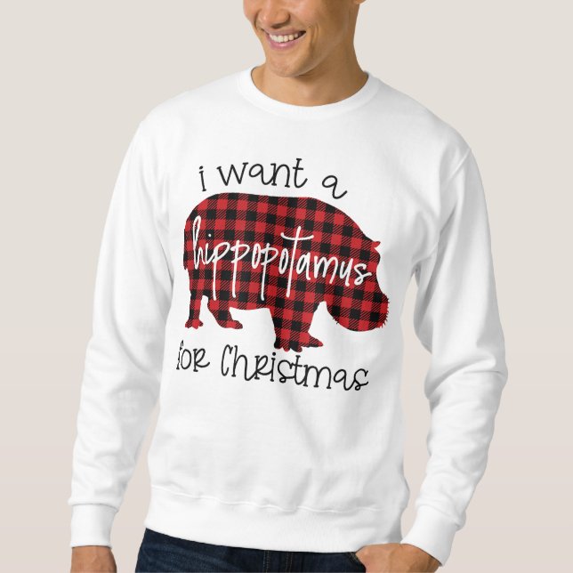 Ich Wollte einen Hippopotamus für Weihnachtsbüffel Sweatshirt (Vorderseite)
