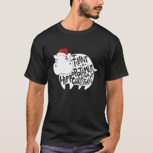 Ich Wollte einen Hippopotamus zu Weihnachten Zitat T-Shirt