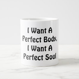 Ich Wollte einen perfekten Körper, ich Wollte ein Jumbo-Tasse