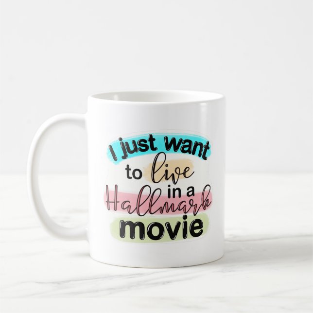 Ich Wollte einfach in einem Hallmark-Film zu leben Kaffeetasse (Links)
