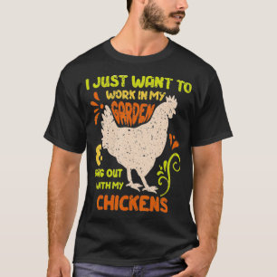 Ich Wollte einfach, in meinem Garten zu arbeiten u T-Shirt