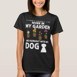 Ich Wollte einfach, in meinem Garten zu arbeiten u T-Shirt