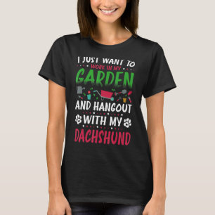 Ich Wollte einfach, in meinem Garten zu arbeiten u T-Shirt