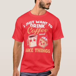Ich Wollte einfach nur, Kaffee und Kuchen zu trink T-Shirt