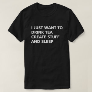 ICH WOLLTE EINFACH, TEE ZU TRINKEN UND ZU SCHLAFEN