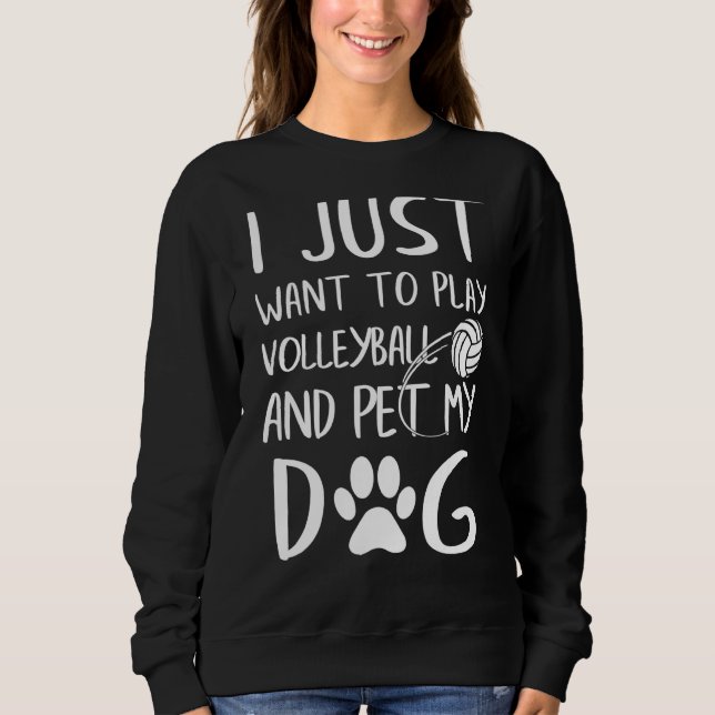 Ich Wollte einfach, Volleyball zu spielen und mein Sweatshirt (Vorderseite)