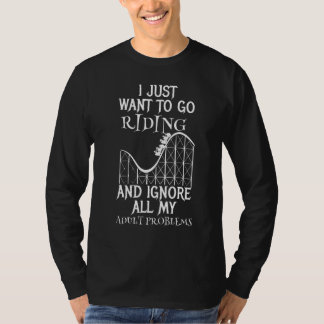 Ich Wollte einfach, zu reiten und alle meine Erwac T-Shirt