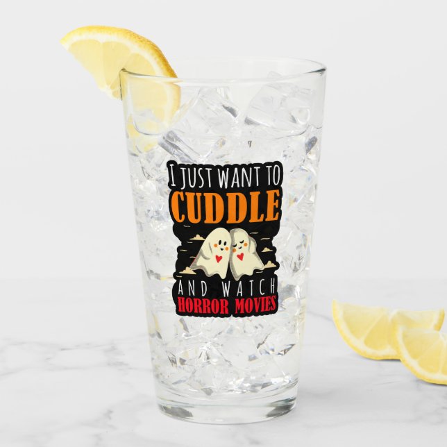Ich Wollte einfach zum Cuddle und schaue mir Horro Glas (Vorderseite Ice)