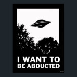 Ich Wollte, entführt zu werden Poster<br><div class="desc">"I Woll To Be Entducted" UFO Grafik entworfen von bCreative zeigt eine fliegende Untertasse über der Baumlinie! Das ist ein tolles Geschenk für Familie, Freunde oder eine Leckerei für sich! Diese lustige Grafik ist eine großartige Ergänzung zu jedem Stil: bCreative ist ein führender Schöpfer und Lizenzgeber von originellen, trendigen Designs...</div>