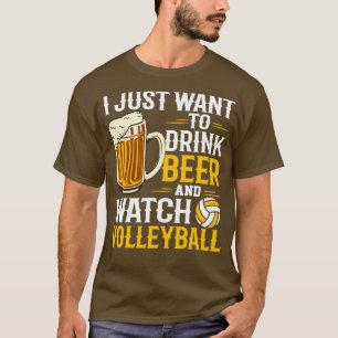 Ich Wollte gerade, Bier zu trinken und Volleyball T-Shirt