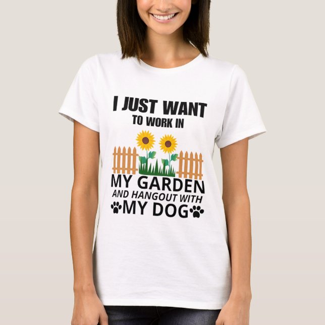 Ich wollte gerade, in meinem Garten zu arbeiten un T-Shirt (Vorderseite)