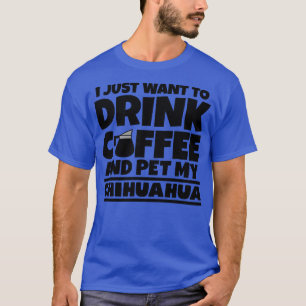 Ich wollte gerade, Kaffee zu trinken und meinen Ch T-Shirt