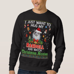 Ich Wollte gerade, meine Ragdoll-Katze zu umarmen Sweatshirt