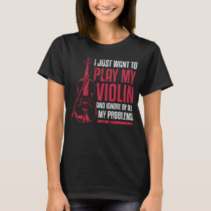 Ich Wollte gerade, meine Violine zu spielen T-Shirt
