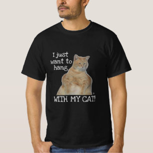 Ich wollte gerade, mit meiner Katze zu hängen! Man T-Shirt