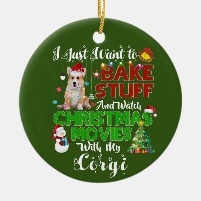Ich wollte gerade Weihnachtsfilme mit Corgi zu seh Keramik Ornament (Vorne)