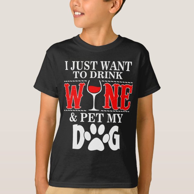 Ich Wollte gerade Wein trinken und meinen Hund ess T-Shirt (Vorderseite)