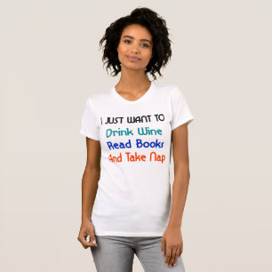 Ich wollte gerade, Wein zu trinken T-Shirt
