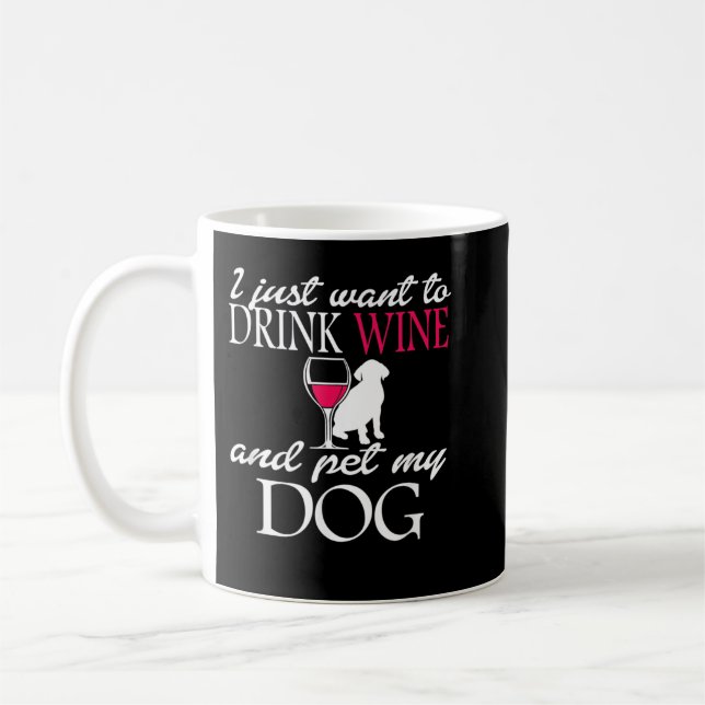 Ich Wollte gerade Wein zu trinken und meinen Hund  Kaffeetasse (Links)