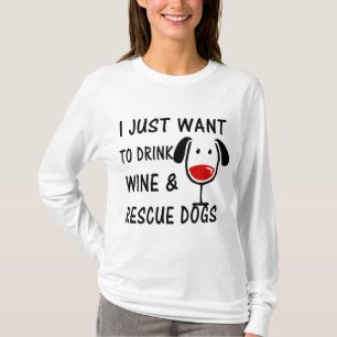 Ich Wollte gerade, Weine und Rettungshunde zu trin T-Shirt