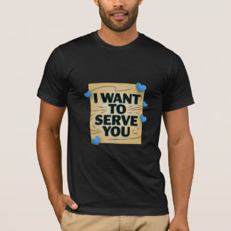 Ich Wollte Ihnen zu dienen - Niedliches Herzdesign T-Shirt