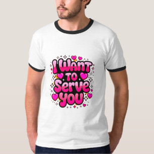 Ich Wollte Ihnen zu dienen - Niedliches Herzdesign T-Shirt