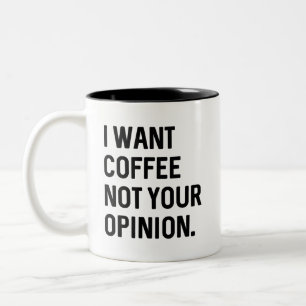 Ich Wollte Kaffee nicht deine Meinung Zweifarbige Tasse