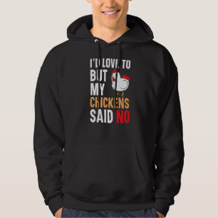 Ich wollte Liebe, aber meine Hühner sagten kein Ba Hoodie