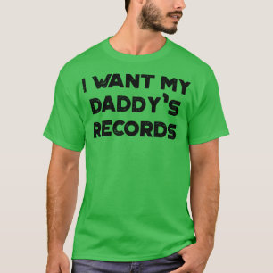 Ich Wollte meine Daddys-Platten lustig Vintag Retr T-Shirt