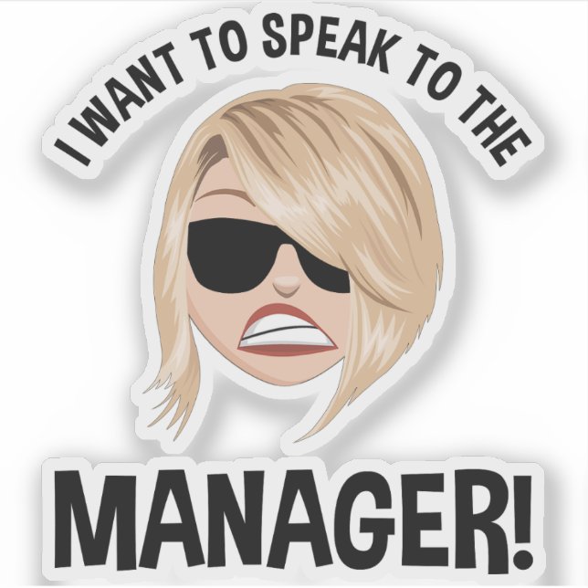 Ich Wollte, mit dem Manager zu sprechen! Karen Mem Aufkleber (Vorderseite)