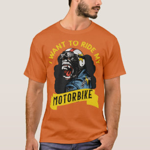 Ich Wollte, mit meinem Motorrad zu fahren T-Shirt