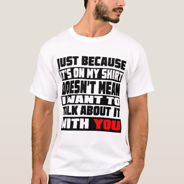 Ich Wollte nicht darüber zu reden T-Shirt (Vorderseite)