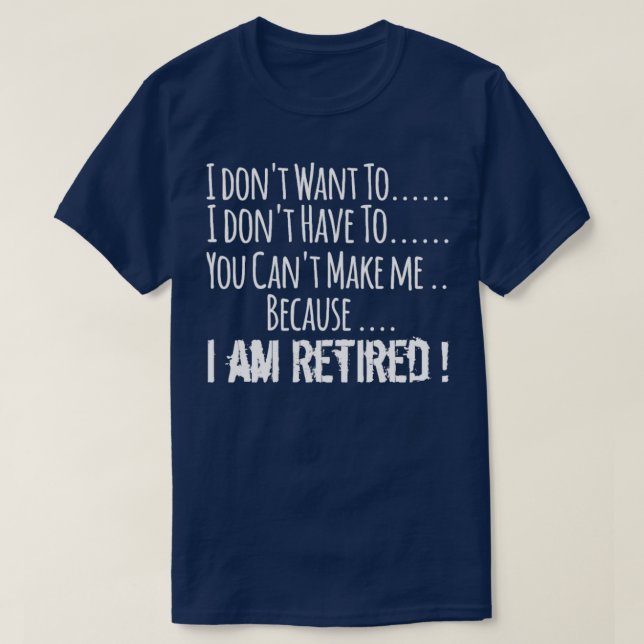 Ich wollte nicht, dass ich nicht in Rente gehen mu T-Shirt (Design vorne)
