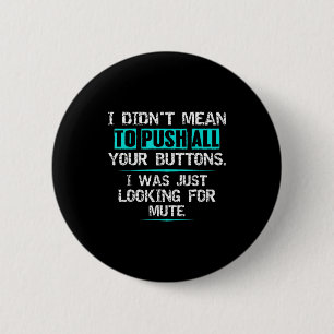 Ich Wollte Nicht Deine Knöpfe Drücken Hilarischer Button