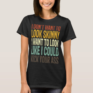 Ich Wollte nicht, hässlich auszusehen, Wollte ich, T-Shirt