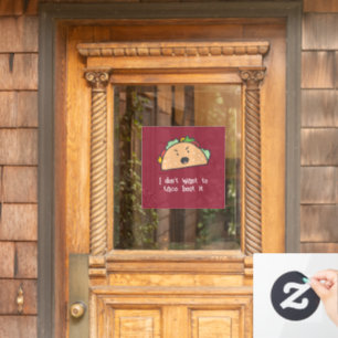 Ich Wollte nicht zu Taco über den benutzerdefinier Fensteraufkleber