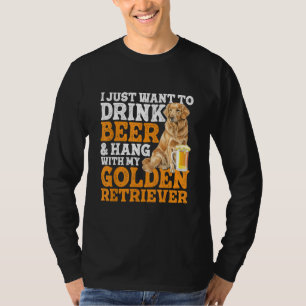 Ich Wollte nur, Bier & Hang mit Golden Retri zu tr T-Shirt