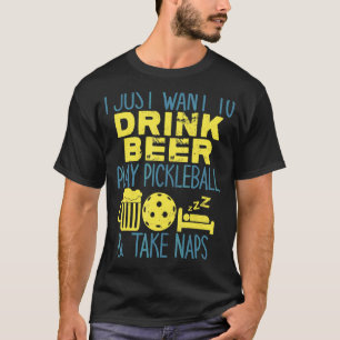 Ich Wollte nur, Bier zu trinken, Pickleball zu spi T-Shirt
