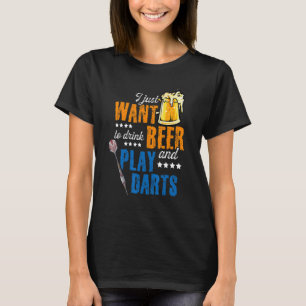 Ich Wollte nur, Bier zu trinken und Darts Darts Da T-Shirt