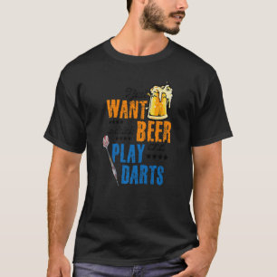 Ich Wollte nur, Bier zu trinken und Darts Darts Da T-Shirt