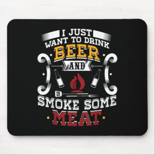 Ich Wollte nur, Bier zu trinken und etwas Fleisch Mousepad