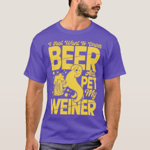 Ich Wollte nur, Bier zu trinken und meinen Weiner T-Shirt