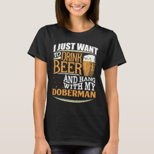 Ich Wollte nur, Bier zu trinken und mit meinem Dob T-Shirt