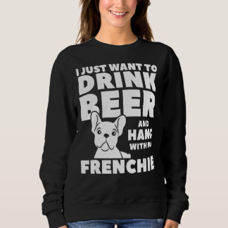 Ich Wollte nur, Bier zu trinken und mit meinem Fra Sweatshirt