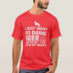 Ich Wollte nur, Bier zu trinken und mit meinem Hus T-Shirt